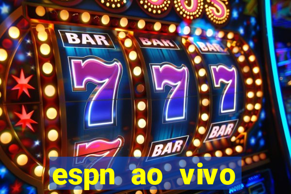 espn ao vivo online gratis